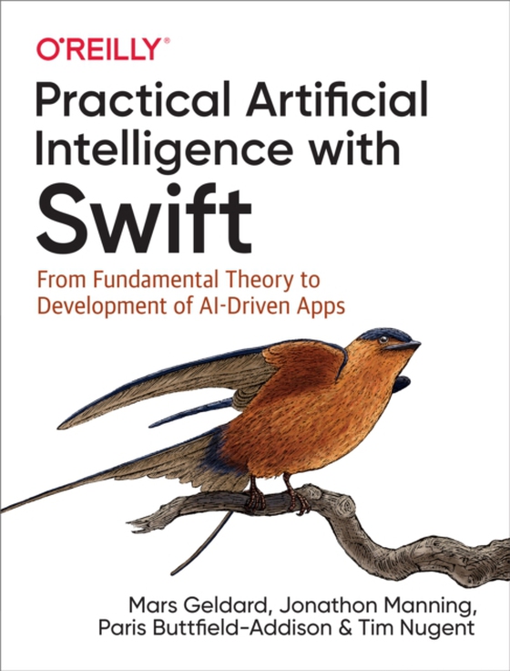 Practical Artificial Intelligence with Swift (e-bog) af Nugent, Tim