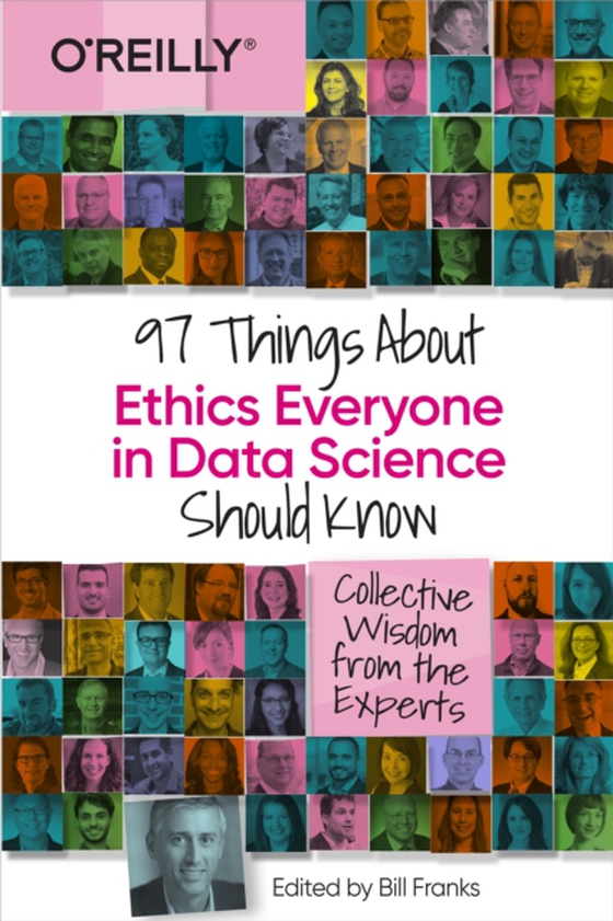 97 Things About Ethics Everyone in Data Science Should Know (e-bog) af Franks, Bill