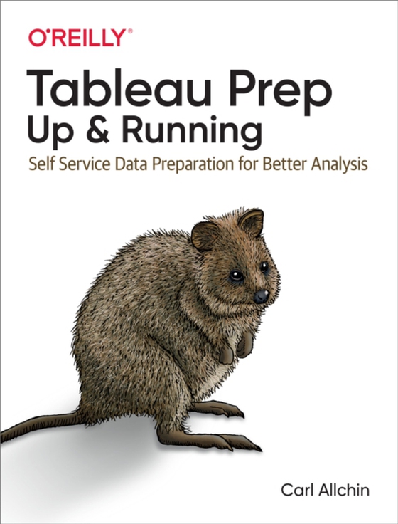 Tableau Prep: Up & Running (e-bog) af Allchin, Carl