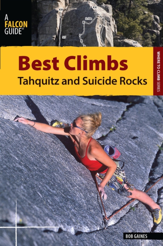 Best Climbs Tahquitz and Suicide Rocks (e-bog) af Gaines, Bob