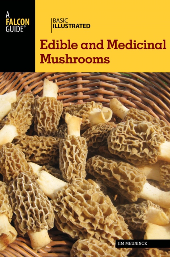 Basic Illustrated Edible and Medicinal Mushrooms (e-bog) af Meuninck, Jim