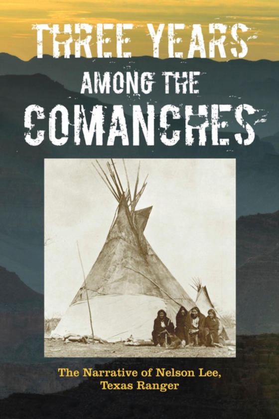 Three Years Among the Comanches (e-bog) af Lee, Nelson