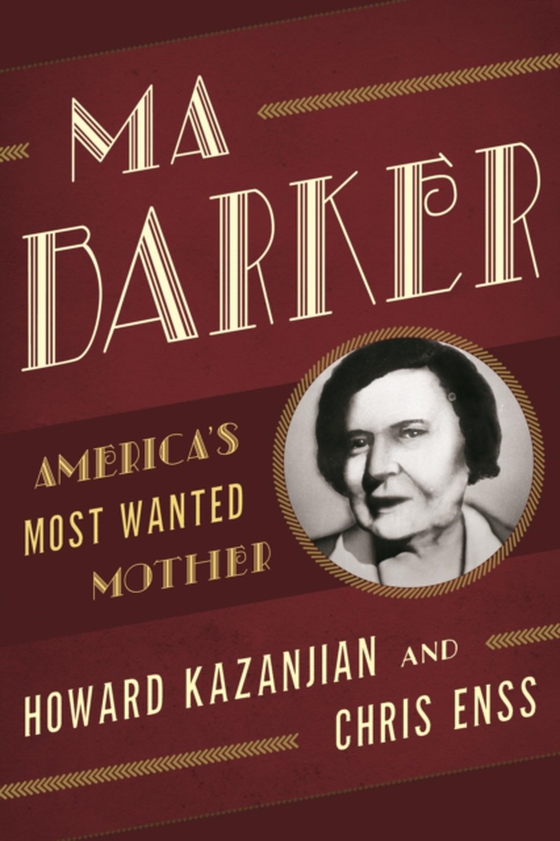 Ma Barker (e-bog) af Kazanjian, Howard