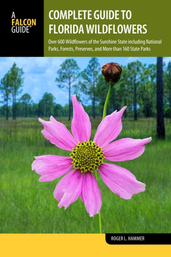Complete Guide to Florida Wildflowers (e-bog) af Hammer, Roger L.