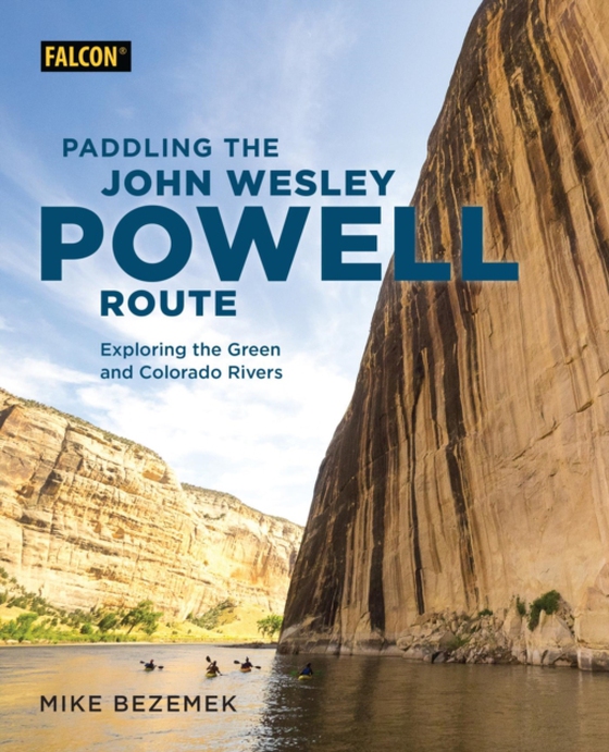 Paddling the John Wesley Powell Route (e-bog) af Bezemek, Mike