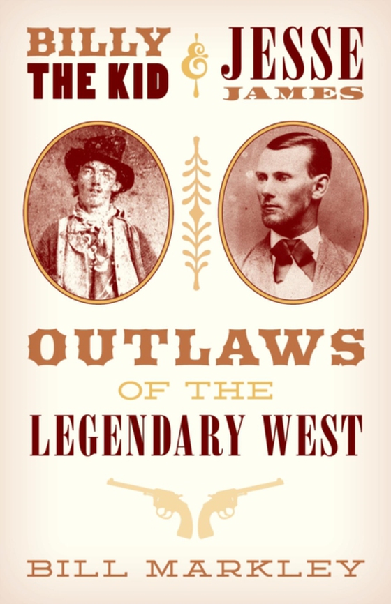 Billy the Kid and Jesse James (e-bog) af Markley, Bill