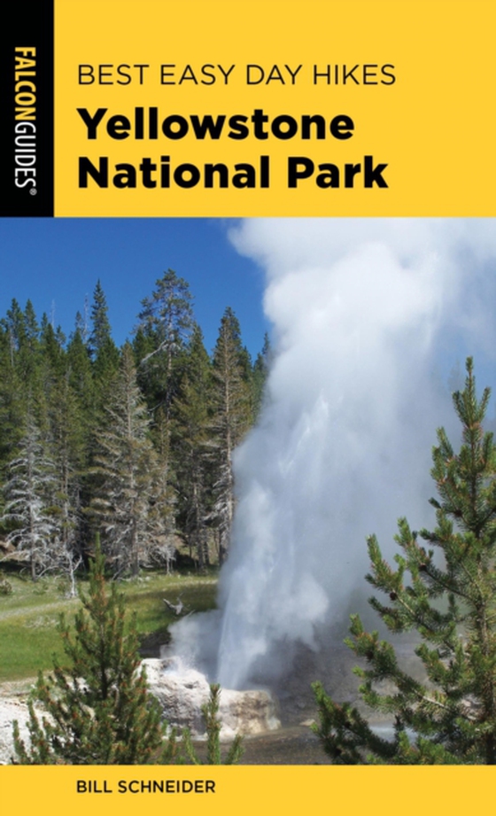 Best Easy Day Hikes Yellowstone National Park (e-bog) af Schneider, Bill