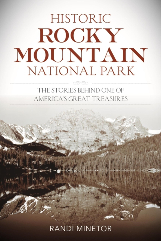 Historic Rocky Mountain National Park (e-bog) af Minetor, Randi