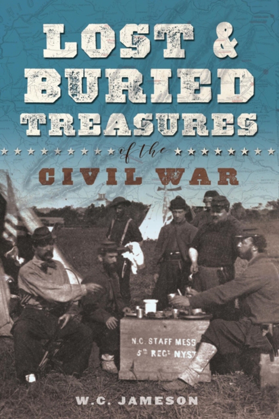 Lost and Buried Treasures of the Civil War (e-bog) af Jameson, W. C.