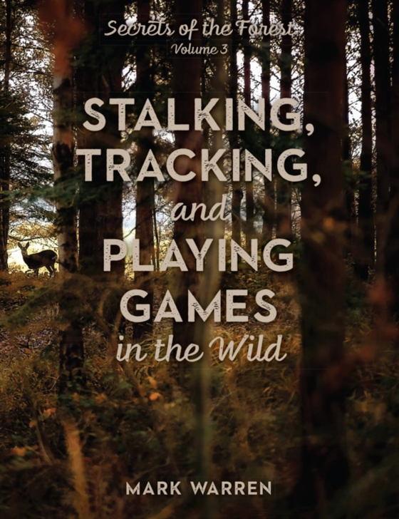 Stalking, Tracking, and Playing Games in the Wild (e-bog) af Warren, Mark