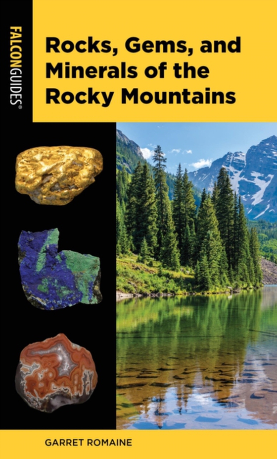 Rocks, Gems, and Minerals of the Rocky Mountains (e-bog) af Romaine, Garret