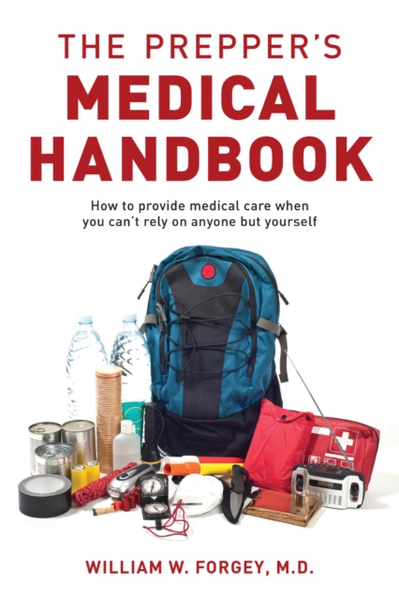 Prepper's Medical Handbook (e-bog) af Forgey, M. D.