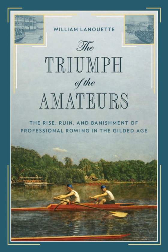 Triumph of the Amateurs (e-bog) af Lanouette, William