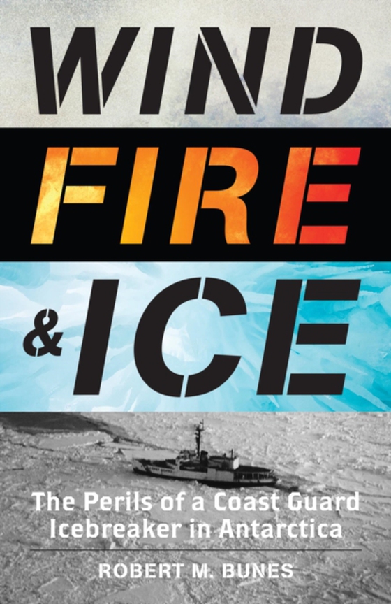 Wind, Fire, and Ice (e-bog) af Bunes, Robert M.