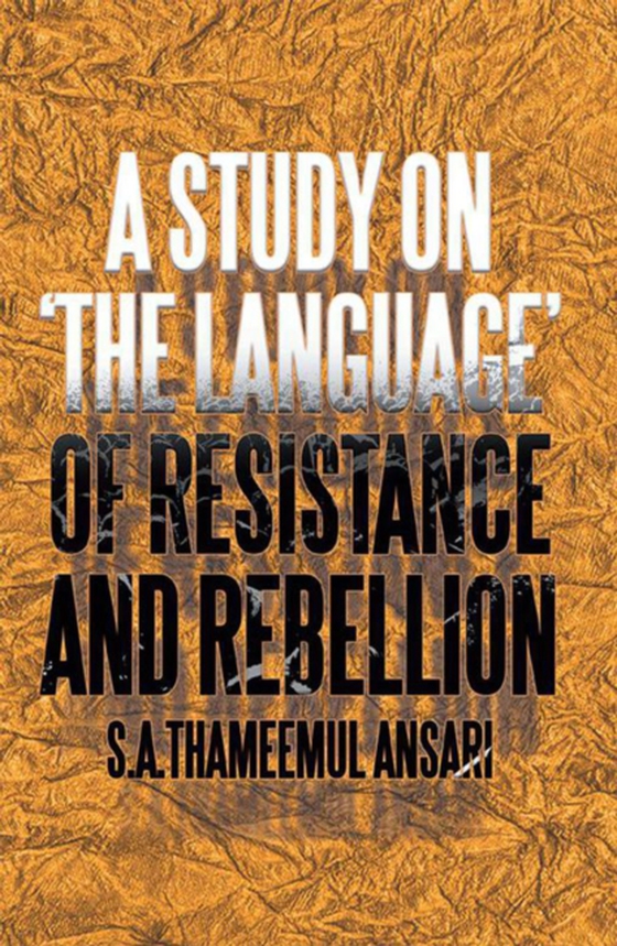 Study on 'The Language' of Resistance and Rebellion (e-bog) af Ansari, S.A.Thameemul