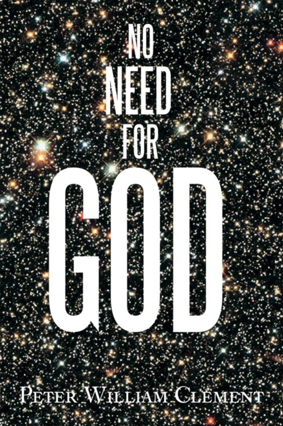 No Need for God (e-bog) af Clement, Peter William