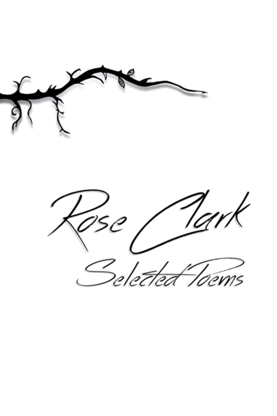 Selected Poems (e-bog) af Clark, Rose