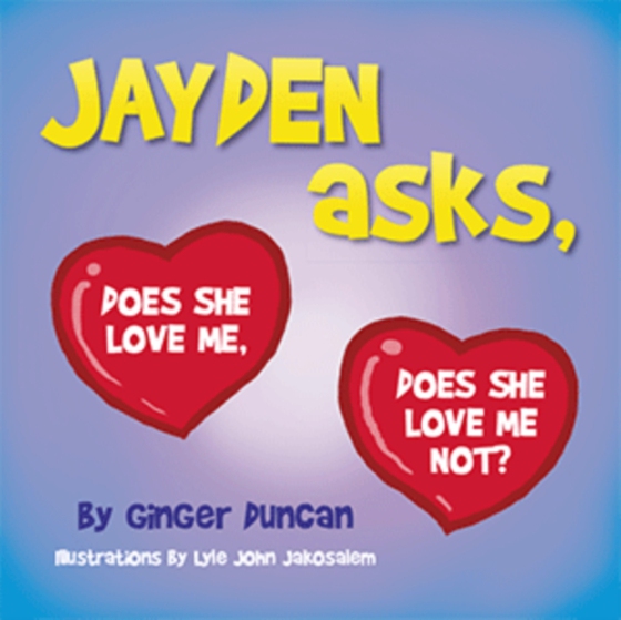 Jayden Asks, Does She Love Me, Does She Love Me Not? (e-bog) af Duncan, Ginger