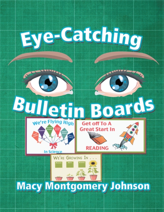 Eye-Catching Bulletin Boards (e-bog) af Johnson, Macy Montgomery