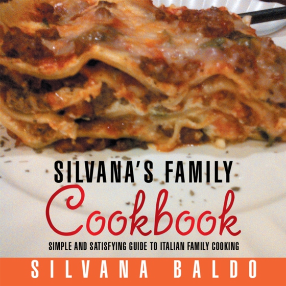 Silvana's  Family Cookbook (e-bog) af Baldo, Silvana