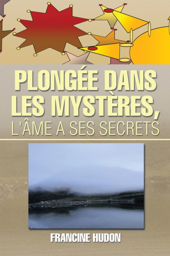 Plongée Dans Les Mystères, L'âme a Ses Secrets (e-bog) af Hudon, Francine