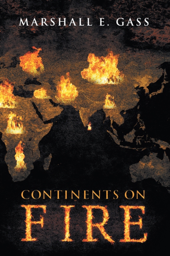 Continents on Fire (e-bog) af Gass, Marshall E.