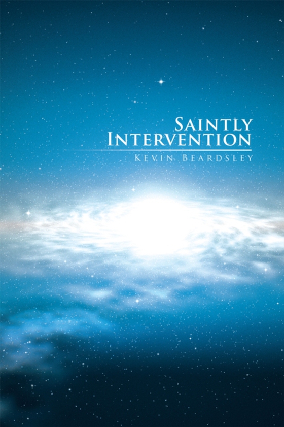 Saintly Intervention (e-bog) af Beardsley, Kevin