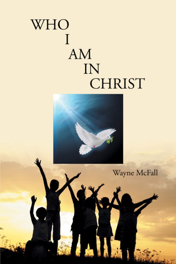 Who I Am in Christ (e-bog) af Mcfall, Wayne