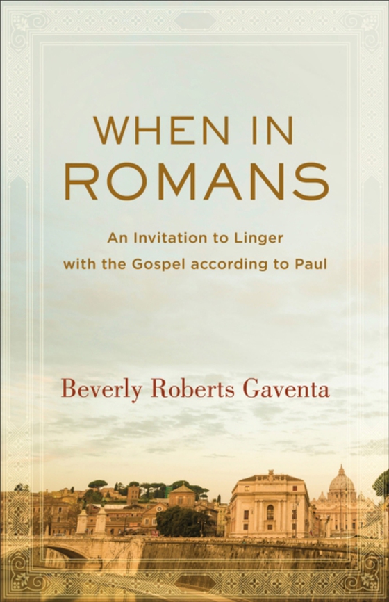 When in Romans (Theological Explorations for the Church Catholic) (e-bog) af Gaventa, Beverly Roberts