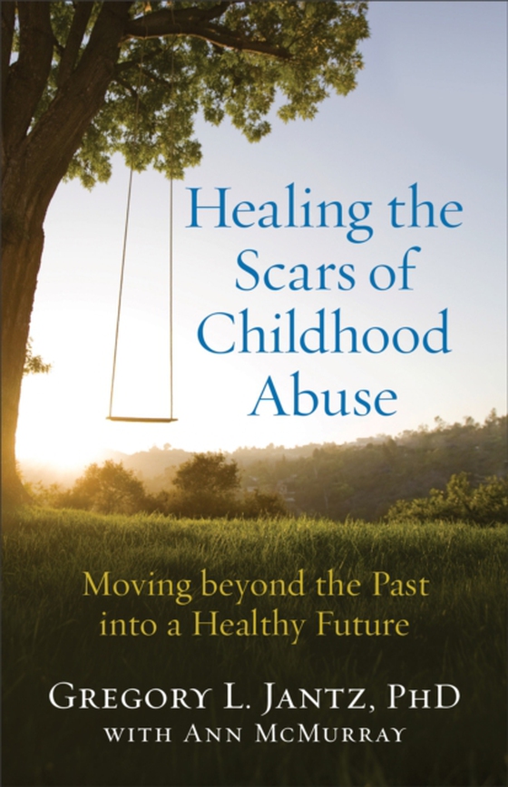 Healing the Scars of Childhood Abuse (e-bog) af McMurray, Ann