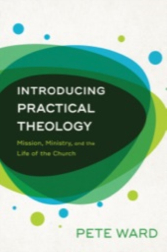 Introducing Practical Theology (e-bog) af Ward, Pete