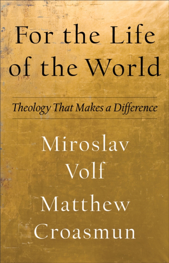 For the Life of the World (Theology for the Life of the World) (e-bog) af Croasmun, Matthew