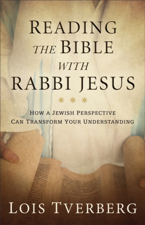 Reading the Bible with Rabbi Jesus (e-bog) af Tverberg, Lois