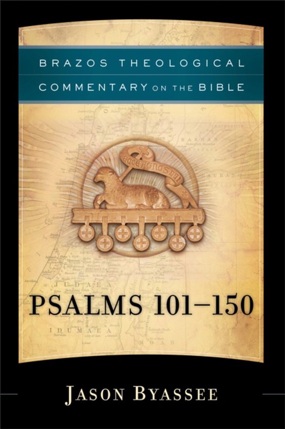 Psalms 101-150 (Brazos Theological Commentary on the Bible) (e-bog) af Byassee, Jason