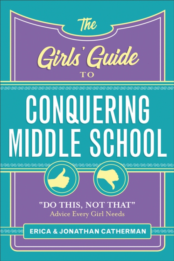 Girls' Guide to Conquering Middle School (e-bog) af Catherman, Jonathan