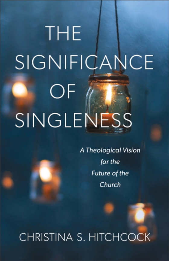 Significance of Singleness (e-bog) af Hitchcock, Christina S.