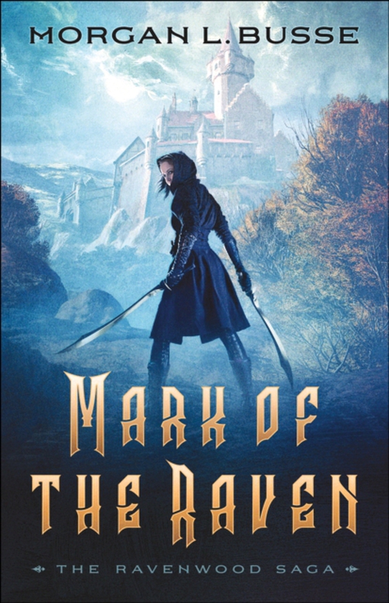 Mark of the Raven (The Ravenwood Saga Book #1) (e-bog) af Busse, Morgan L.