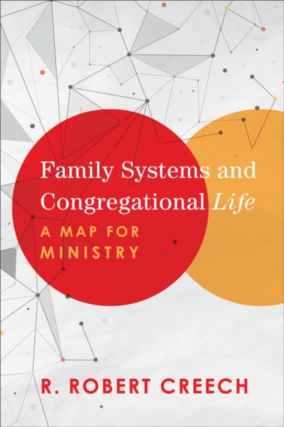 Family Systems and Congregational Life (e-bog) af Creech, R. Robert