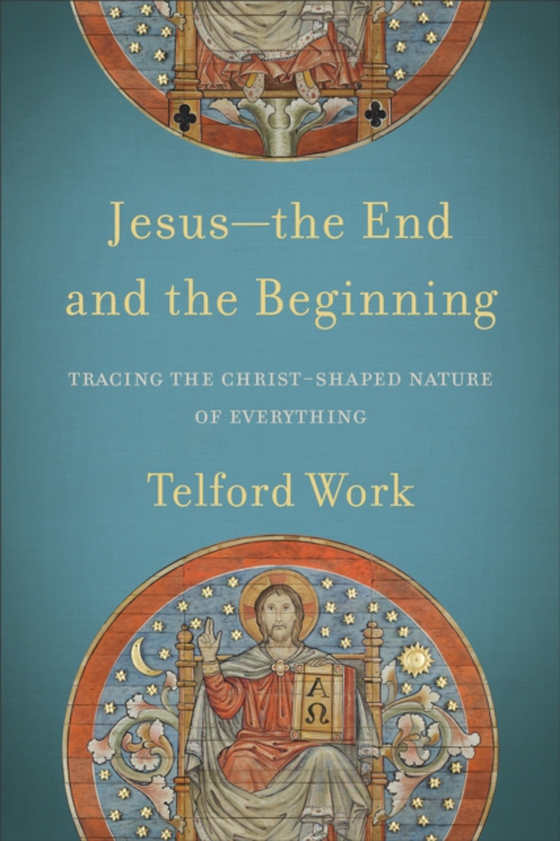 Jesus--the End and the Beginning