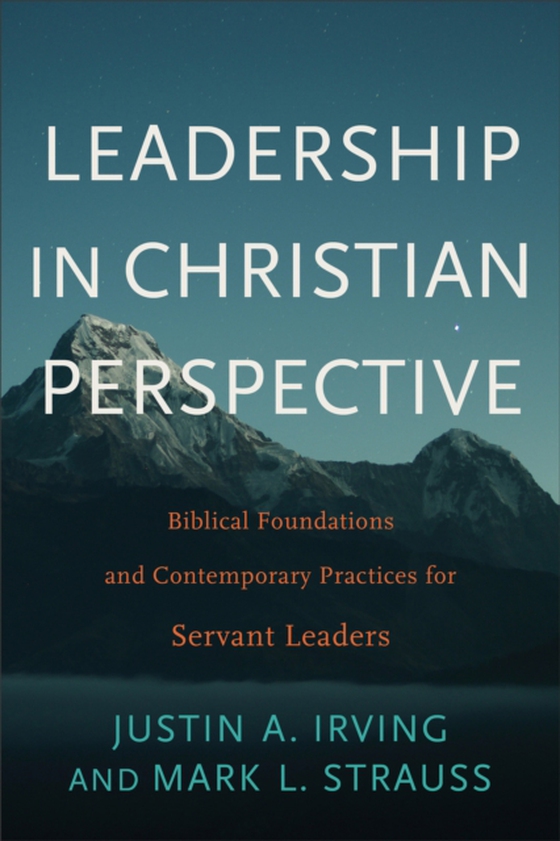 Leadership in Christian Perspective (e-bog) af Strauss, Mark L.