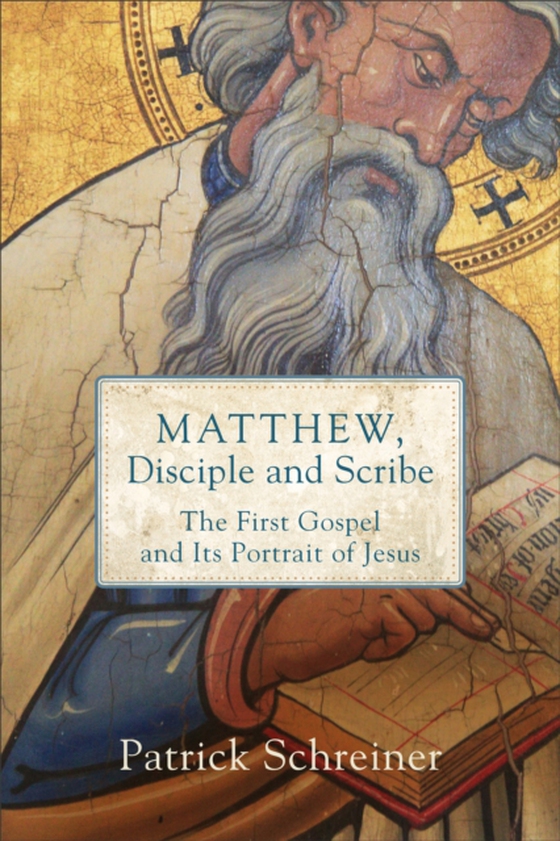 Matthew, Disciple and Scribe (e-bog) af Schreiner, Patrick