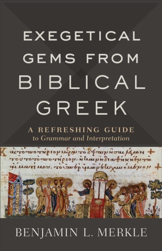 Exegetical Gems from Biblical Greek (e-bog) af Merkle, Benjamin L.