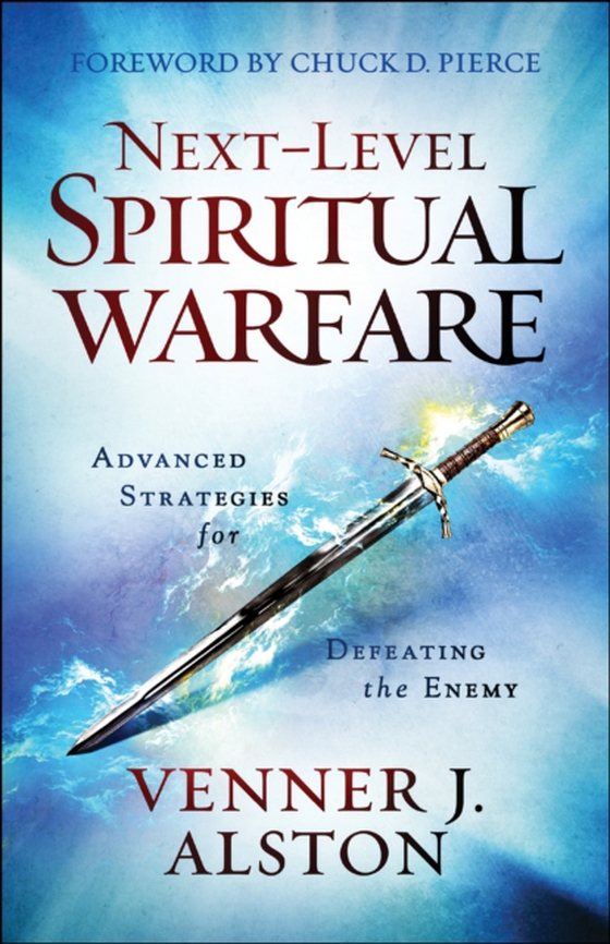 Next-Level Spiritual Warfare (e-bog) af Alston, Venner J.