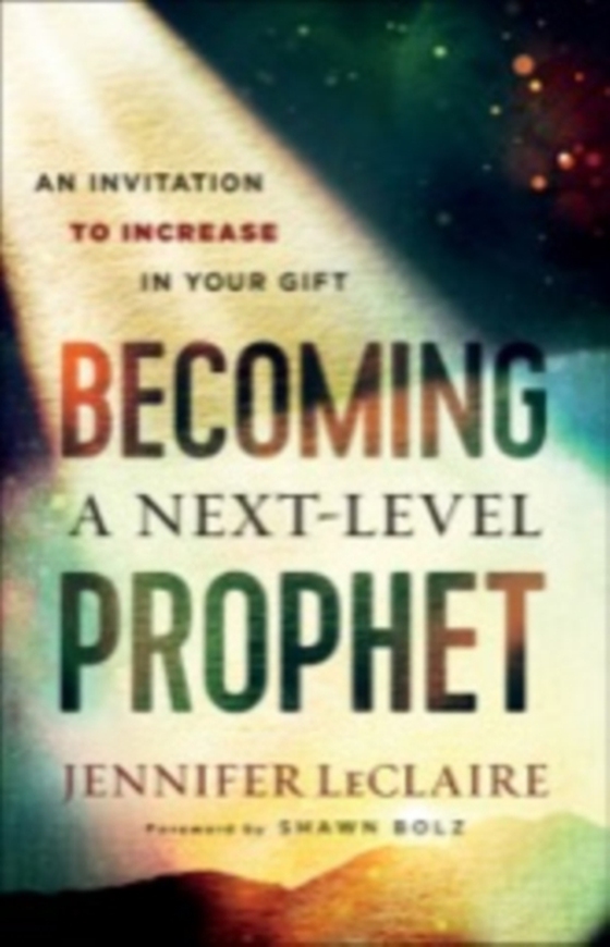 Becoming a Next-Level Prophet (e-bog) af LeClaire, Jennifer