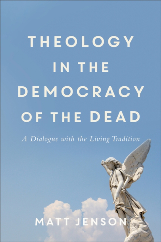 Theology in the Democracy of the Dead (e-bog) af Jenson, Matt