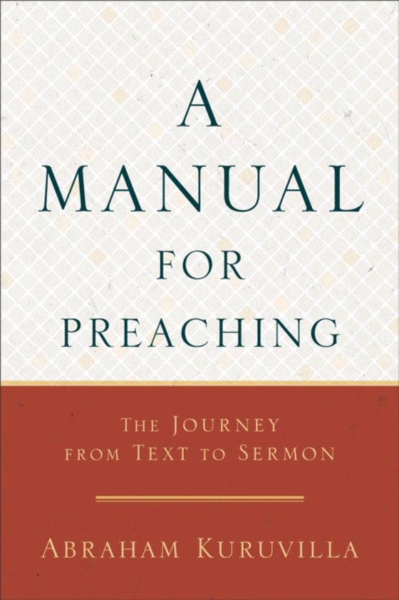 Manual for Preaching (e-bog) af Kuruvilla, Abraham