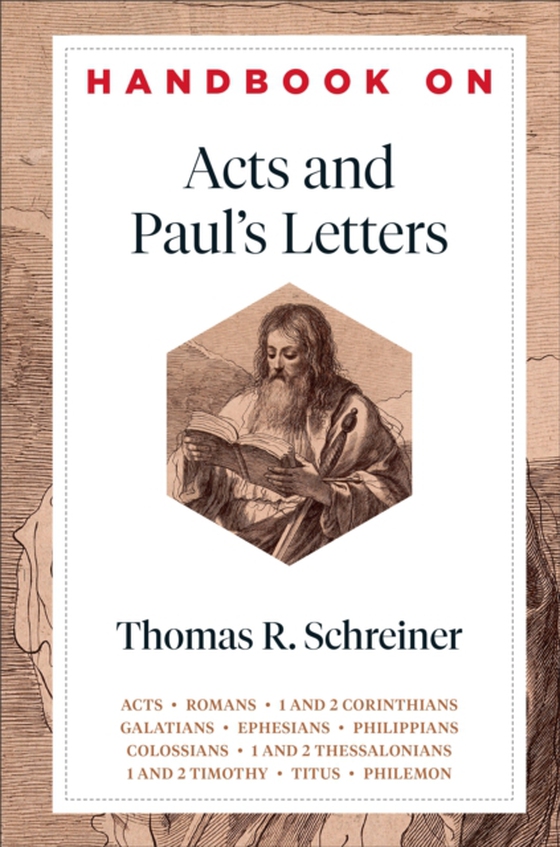 Handbook on Acts and Paul's Letters (Handbooks on the New Testament) (e-bog) af Schreiner, Thomas R.