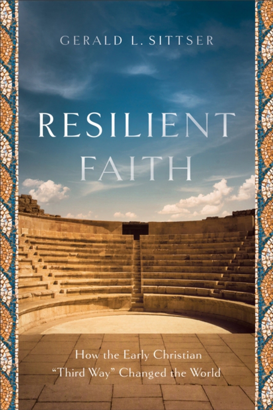 Resilient Faith (e-bog) af Sittser, Gerald L.