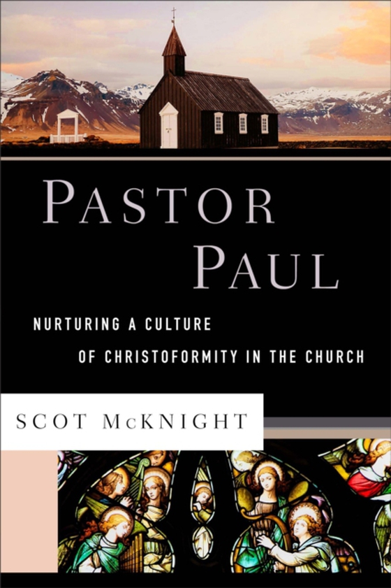 Pastor Paul (Theological Explorations for the Church Catholic)