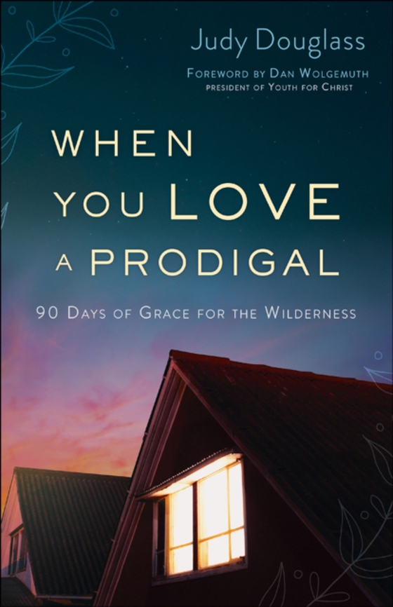 When You Love a Prodigal (e-bog) af Douglass, Judy